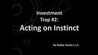 Investment Trap#2   Acting on Instinct