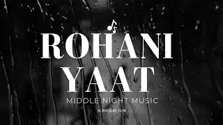 ROHANIYAAT (FROM RHYTHM CANVAS) Middle Night 🌙 of 🎶 🎵 ⏹️ 🪕 🎼 music