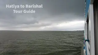 হাতিয়া থেকে বরিশাল ভ্রমণ গাইড | Hatiya to Barishal Tour Guide | Tasrif 1 Launch