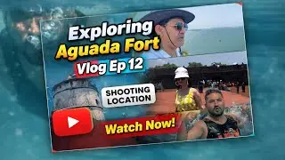 Aguada Fort Goa Vlog | Movie Style Shoot Location | Vlog 12 #AguadaFort#GoaVlog#GoaTravel#FortVlog