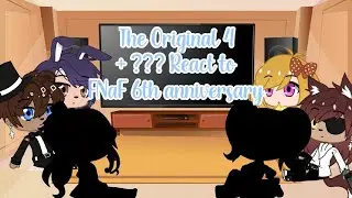 The Original 4 + ??? React to FNaF 6th anniversary || Gacha Club || FNaF || Re-Upload (old)