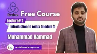 🚀 Redux Lecture 2 &ndash; Introduction To Redux | Module 1 | URDU IT ACADEMY