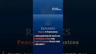 Explanation of Vote on UN Resolution for South Sudan Peace and Security #worldnews #news