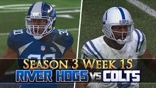 Madden 15 Broadcast: Portland River Hogs Franchise vs Colts - COMEBACK CITY! [S3 W15]