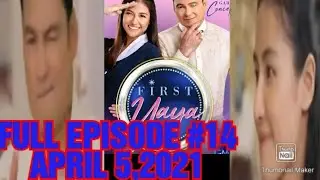 FIRST YAYA FULL EPISODE 14, APRIL 5,2021