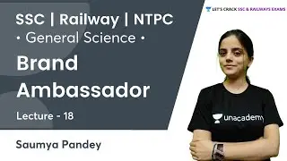 Brand Ambassador | Lecture - 18 | General Science | SSC | Railway | NTPC | Saumya Pandey
