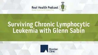 Surviving Chronic Lymphocytic Leukemia with Glenn Sabin