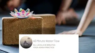 45-Minute Water Flow Yoga | Fluid Vinyasa for Stress Relief, Flexibility & Softness