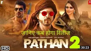 Pathan 2 कब रिलीज होगा | Pathan 2 Release Date | Movie Update