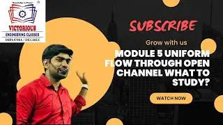 Module 5 Uniform Flow through Open channel   What to Study?
