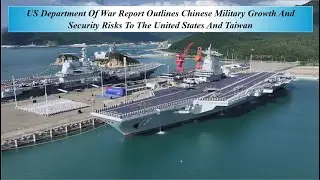 В докладе Министерства обороны США изложены вопросы роста китайской военной мощи и угроз безопасн...