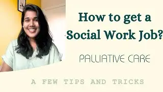 Career in Social Work | Become a Palliative Care Social Worker | Tips for Job Seekers | India | UK |