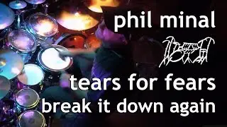 Drum Cover Video - Tears For Fears - Break It Down Again