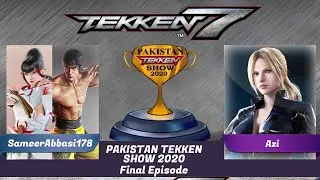 Tekken 7 PTS 2020 (Final Episode) SameerAbbasi178 vs Azi