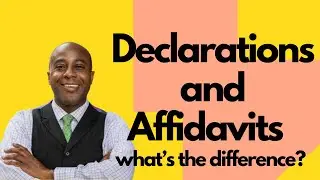 Declarations and Affidavits   What's the Difference