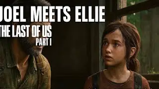 Joel Meets Ellie - The Last of Us Part I- #3