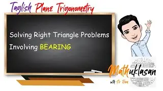 Bearing | Problems Involving Right Triangles || Plane Trigonometry
