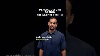 Permaculture Design for Wildfire Defense