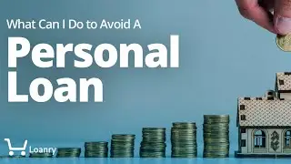 What Can I Do to Avoid A Personal Loan?