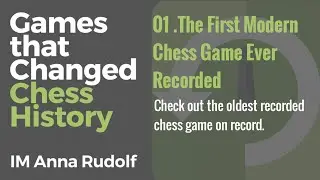 01. The First Modern Chess Game Ever Recorded Chess Lessons - Chess.com