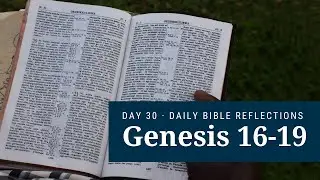 DAY 30 | Genesis 16-19 | The Bible in a Year