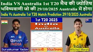 India Vs Australia 1st T20 Match Prediction 29/10/2025 Australia. IND Vs AUS Dream 11