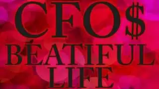 CFO$ - Beautiful Life