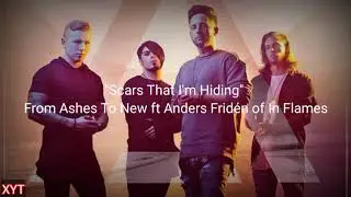 Scars That I'm Hiding Lyrics (From Ashes To New ft Anders Friden)