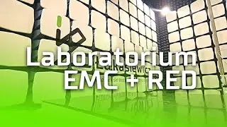 Tak działa najnowocześniejsze laboratorium EMC i RED w Polsce