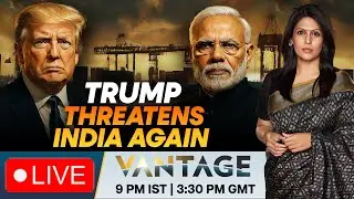 LIVE: India Hits Back At Trump, Accuses Europe & US of Hypocrisy | Vantage with Palki Sharma | N18G