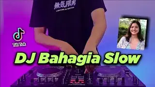 DJ SETIAP YANG KU LAKUKAN UNTUK DIRIMU - DJ BAHAGIA SLOW BEAT TIKTOK VIRAL REMIX FULL BASS 2021