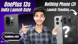 Nothing Phone (3) Confirmed, Amazon Foldable Laptop Leaked, OnePlus 13s India Launch &ndash;⚡TechNews #124