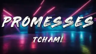 Tchami - Promesses (Lyrics) ft. Kaleem Taylor
