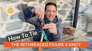Useful Knots - How to Tie a Figure of 8 Knot + Rethreaded Figure 8