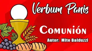 VERBUM PANIS | CANTO DE COMUNION PARA MISA | Sugerido para Navidad y Solemnidad de Corpus Christi