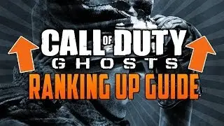 How to Rank Up Fast in Call of Duty: Ghosts (COD Level Up Quick XP Tips)