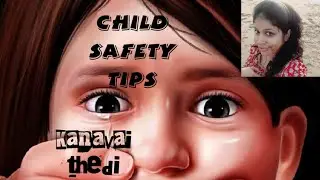 Child safety tips|protect your child from abuse and internet dangers|Tamil|Kanavai thedi