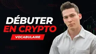 D&eacute;buter en crypto monnaie : Vocabulaire de base &agrave; maitriser