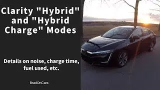 Honda Clarity Hybrid and Hybrid Charge mode   Is it too noisy?  How long does it take?