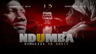 NDUMBA - 13/15 | Season I | BY FELIX MWENDA.