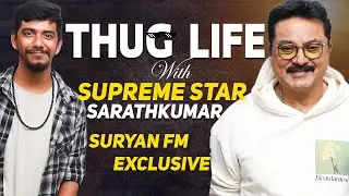 THUG LIFE Interview with supreme star Sarathkumar |  Rj Deepak | Suryan FM