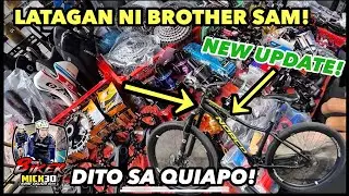 PINAKABAGONG UPDATE SA LATAGAN NI BROTHER SAM DITO SA QUIAPO MANILA | MURANG BIKE PARTS ANDITO NA!