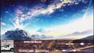 Armin Van Buuren - Freefall (Feat. BullySongs)