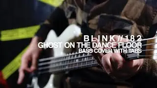 blink-182 - Ghost On The Dance Floor (Bass Cover with Tabs)