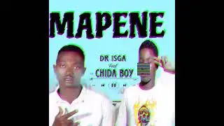 Dr Isga Feat Chida Boy,__Mapene__Official music 🎵🎶