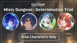 Determination Trial (Trial Characters Only) - Misty Dungeon | Genshin Impact
