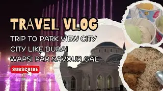 Park view city tour#city like Dubai#tour#Islamabad#site visit#Savour pulao
