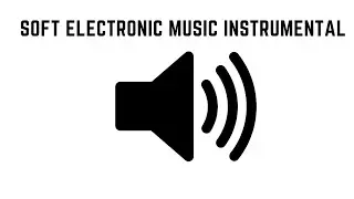 Soft Electronic Music Instrumental