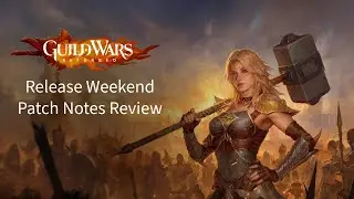 Guild Wars Reforged Launch Weekend Patch Notes Review