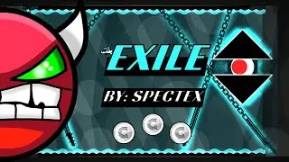 (Hard Demon) ''Exile'' 100% by Spectex (w/coins) | Geometry Dash | VirtualGaM3R